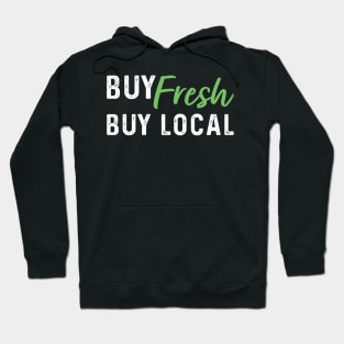 Buy Fresh, Buy Local Hoodie